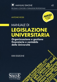 Manuale di legislazione universitaria. Organizzazione e gestione finanziaria e contabile delle Università - Librerie.coop Manuale di legislazione universitaria. Organizzazione e gestione finanziaria e contabile delle Università - Librerie.coop