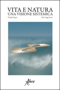 Vita e natura. Una visione sistemica - Librerie.coop Vita e natura. Una visione sistemica - Librerie.coop