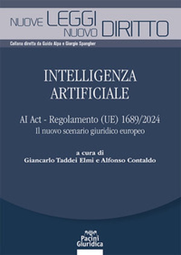 Intelligenza artificiale. AI Act - Regolamento (UE) 1689/2024. Il nuovo scenario giuridico europeo - Librerie.coop Intelligenza artificiale. AI Act - Regolamento (UE) 1689/2024. Il nuovo scenario giuridico europeo - Librerie.coop