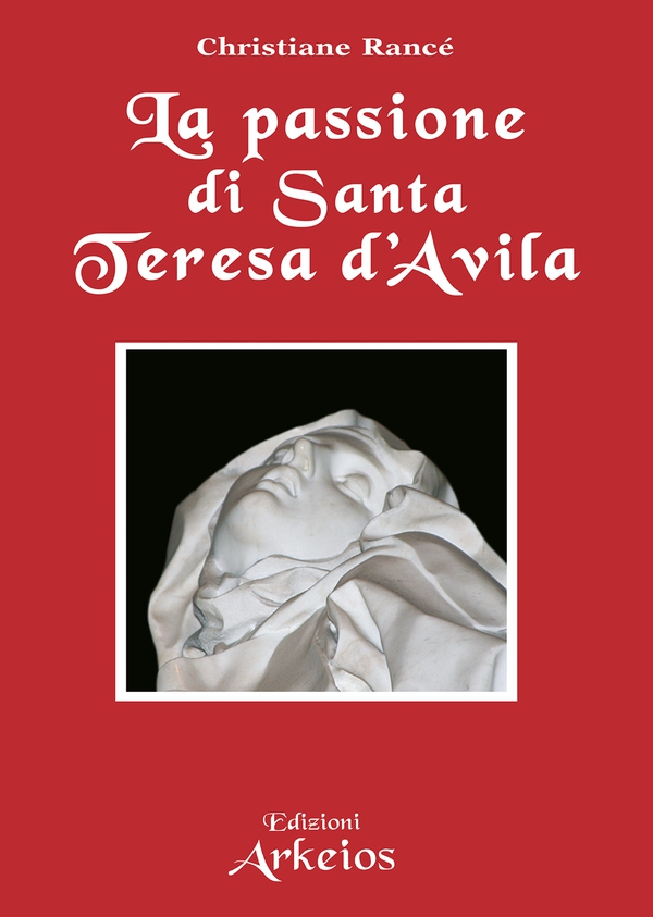 La passione di Santa Teresa d'Avila - Librerie.coop La passione di Santa Teresa d'Avila - Librerie.coop