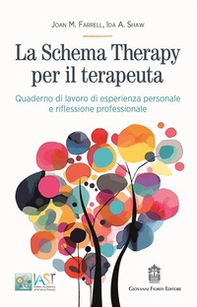 La Schema Therapy per il terapeuta. Quaderno di lavoro di esperienza personale e riflessione professionale - Librerie.coop