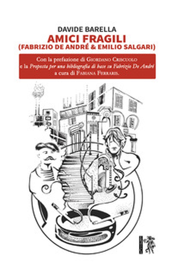 Amici fragili (Fabrizio De André & Emilio Salgari) - Librerie.coop Amici fragili (Fabrizio De André & Emilio Salgari) - Librerie.coop