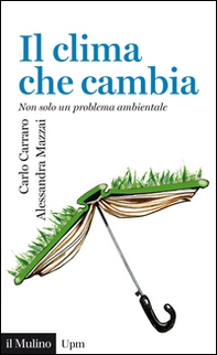 Il clima che cambia. Non solo un problema ambientale - Librerie.coop Il clima che cambia. Non solo un problema ambientale - Librerie.coop
