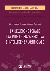 La decisione penale tra intelligenza emotiva e intelligenza artificiale - Librerie.coop