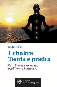 I chakra. Teoria e pratica - Librerie.coop I chakra. Teoria e pratica - Librerie.coop