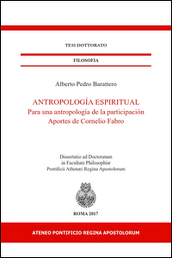 Antropología espiritual. Para una antropología de la participación. Aportes de Cornelio Fabro - Librerie.coop Antropología espiritual. Para una antropología de la participación. Aportes de Cornelio Fabro - Librerie.coop