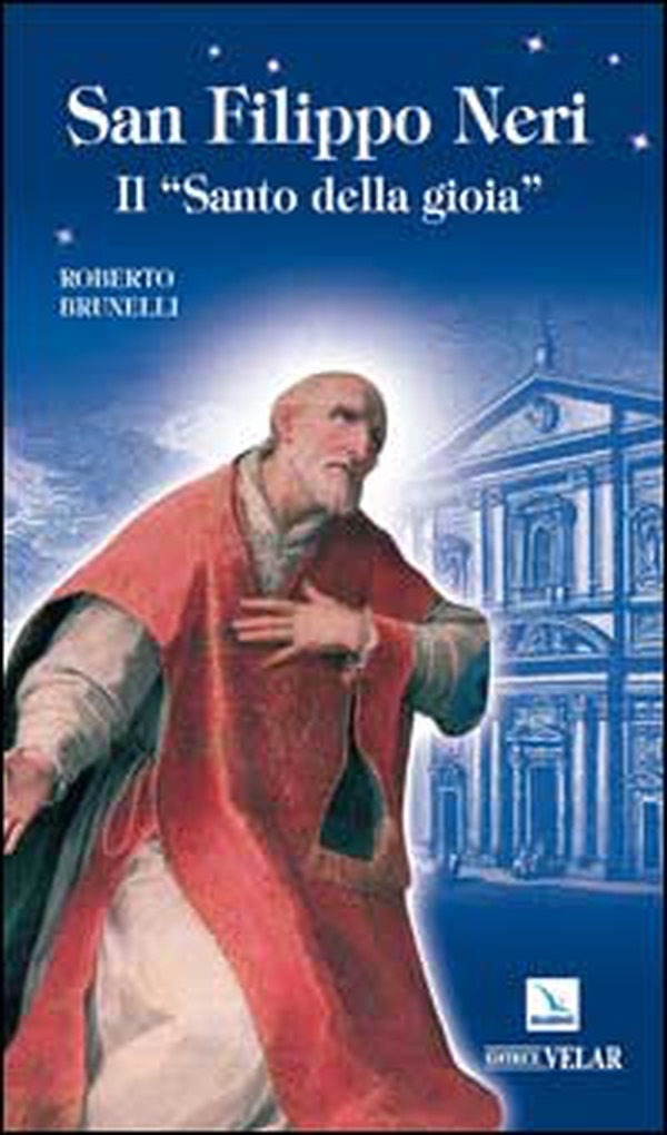 San Filippo Neri. Il «santo della gioia» - Librerie.coop San Filippo Neri. Il «santo della gioia» - Librerie.coop