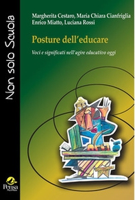 Posture dell'educare. Voci e significati nell'agire educativo oggi - Librerie.coop