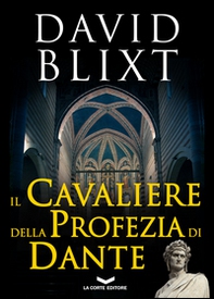 Il cavaliere della profezia di Dante - Librerie.coop Il cavaliere della profezia di Dante - Librerie.coop