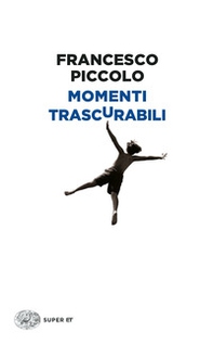 Momenti trascurabili - Vol. 3 - Librerie.coop Momenti trascurabili - Vol. 3 - Librerie.coop