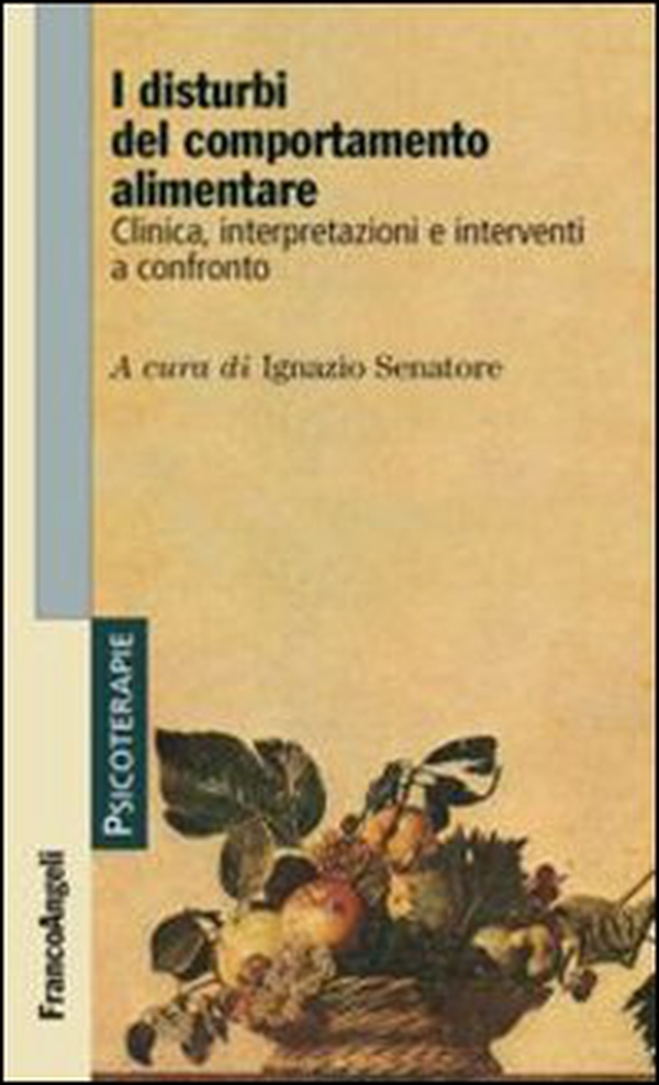 I disturbi del comportamento alimentare. Clinica, interpretazioni e interventi a confronto - Librerie.coop I disturbi del comportamento alimentare. Clinica, interpretazioni e interventi a confronto - Librerie.coop