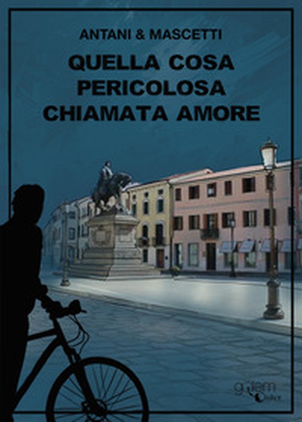 Quella cosa pericolosa chiamata amore - Librerie.coop Quella cosa pericolosa chiamata amore - Librerie.coop