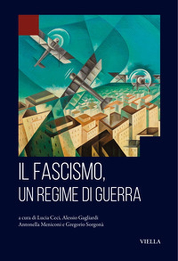 Il fascismo, un regime di guerra - Librerie.coop