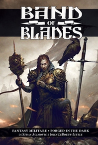 Band of blades. Fantasy militare-Forged in the dark - Librerie.coop