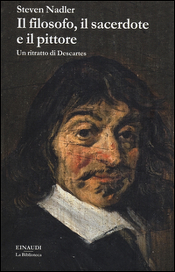 Il filosofo, il sacerdote e il pittore. Un ritratto di Descartes - Librerie.coop Il filosofo, il sacerdote e il pittore. Un ritratto di Descartes - Librerie.coop