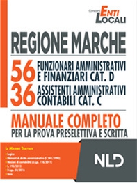 Regione Marche: 56 Funzionari Amministrativi e Finanziari cat. D e 36 Assistenti Amministrativi Contabili cat. C. Manuale completo Teoria + Quiz Regione Marche: 56 - Librerie.coop