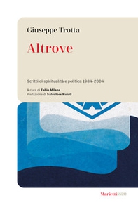 Altrove. Scritti di spiritualità e politica 1984-2004 - Librerie.coop