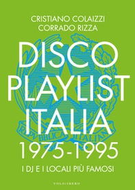 Disco Playlist Italia. 1975 -1995 - Librerie.coop