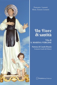 Un fiore di santità. Vita di S. Marina Vergine patrona di Casole Bruzio - Librerie.coop
