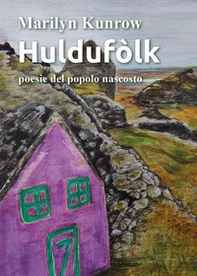 Huldufòlk. Poesie del popolo nascosto - Librerie.coop