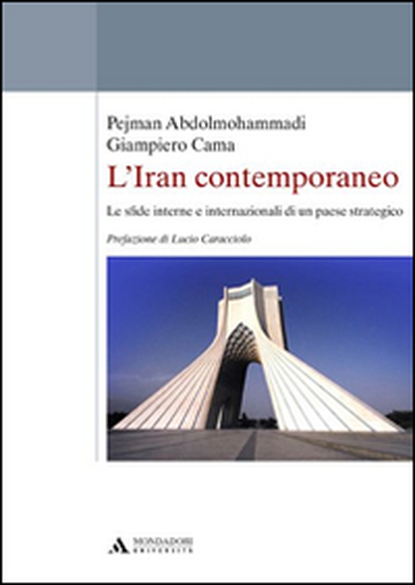 L'Iran contemporaneo. Le sfide interne e internazionali di un paese strategico - Librerie.coop L'Iran contemporaneo. Le sfide interne e internazionali di un paese strategico - Librerie.coop