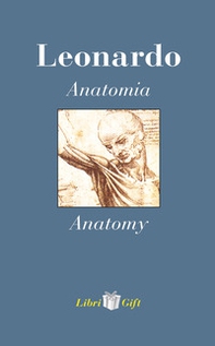 Leonardo. Anatomia-Anatomy. Ediz. italiana e inglese - Librerie.coop
