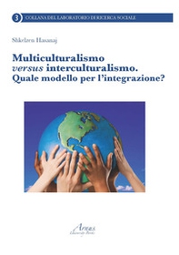 Multiculturalismo versus interculturalismo. Quale modello per l'integrazione? - Librerie.coop Multiculturalismo versus interculturalismo. Quale modello per l'integrazione? - Librerie.coop