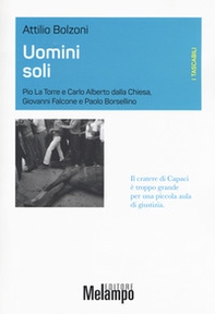 Uomini soli. Pio La Torre e Carlo Alberto Dalla Chiesa, Giovanni Falcone e Paolo Borsellino - Librerie.coop Uomini soli. Pio La Torre e Carlo Alberto Dalla Chiesa, Giovanni Falcone e Paolo Borsellino - Librerie.coop