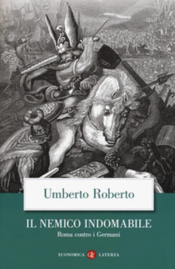 Il nemico indomabile. Roma contro i Germani - Librerie.coop Il nemico indomabile. Roma contro i Germani - Librerie.coop
