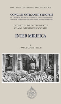 Inter mirifica. Concilli Vaticani II Synopsis. Decretum de instrumentis communicationis socialis - Librerie.coop