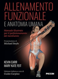Allenamento funzionale e anatomia umana. Manuale illustrato per il perfezionamento del movimento - Librerie.coop