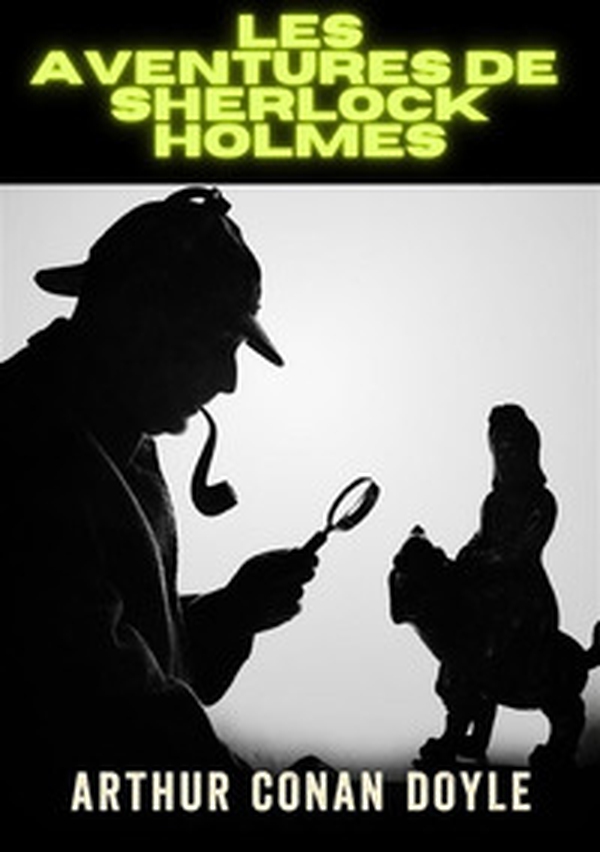 Les aventures de Sherlock Holmes - Librerie.coop Les aventures de Sherlock Holmes - Librerie.coop