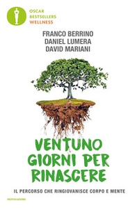 Ventuno giorni per rinascere. Il percorso che ringiovanisce corpo e mente - Librerie.coop