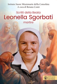 Scritti della beata Leonella Sgorbati martire - Librerie.coop