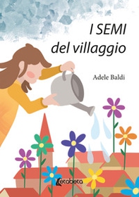 I semi del villaggio - Librerie.coop