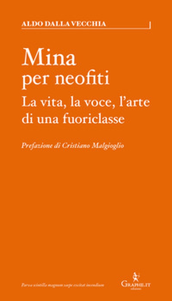 Mina per neofiti. La vita, la voce, l'arte di una fuoriclasse - Librerie.coop Mina per neofiti. La vita, la voce, l'arte di una fuoriclasse - Librerie.coop