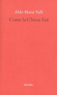 Come la Chiesa finì - Librerie.coop