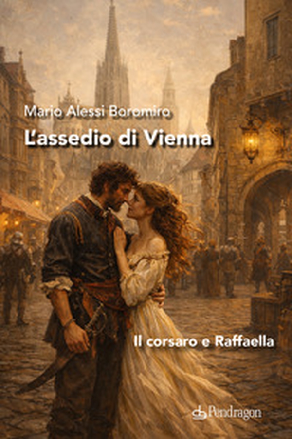 L'assedio di Vienna. Il corsaro e Raffaella - Librerie.coop