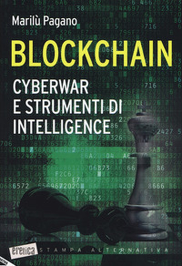 Blockchain. Cyberwar e strumenti di intelligence - Librerie.coop Blockchain. Cyberwar e strumenti di intelligence - Librerie.coop