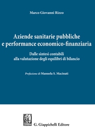 Aziende sanitarie pubbliche e performance economico-finanziaria - Librerie.coop Aziende sanitarie pubbliche e performance economico-finanziaria - Librerie.coop
