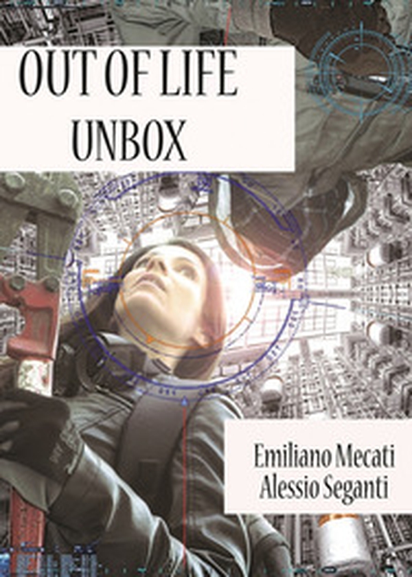 Out of life. Unbox - Librerie.coop Out of life. Unbox - Librerie.coop