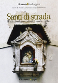Santi di strada. Le edicole religiose della città vecchia di Bari - Vol. 4 - Librerie.coop Santi di strada. Le edicole religiose della città vecchia di Bari - Vol. 4 - Librerie.coop