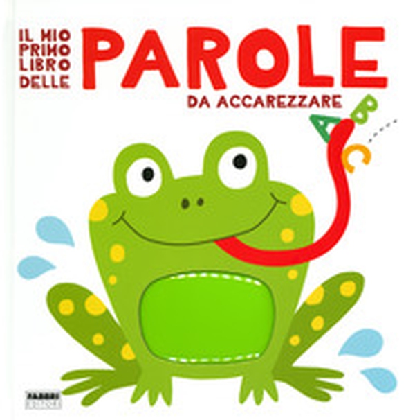 Il mio primo libro delle parole da accarezzare - Librerie.coop Il mio primo libro delle parole da accarezzare - Librerie.coop