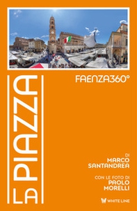 Faenza360°. La Piazza - Librerie.coop Faenza360°. La Piazza - Librerie.coop