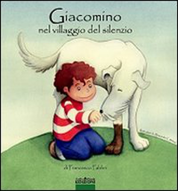 Giacomino nel villaggio del silenzio - Librerie.coop Giacomino nel villaggio del silenzio - Librerie.coop