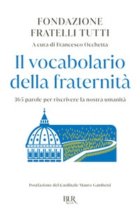 Il vocabolario della fraternità. 365 parole per riscrivere la nostra umanità - Librerie.coop