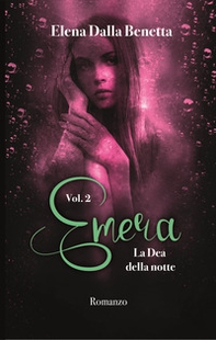 Emera. La Dea della notte - Librerie.coop Emera. La Dea della notte - Librerie.coop