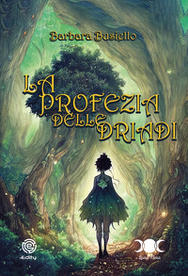 La profezia delle Driadi - Librerie.coop La profezia delle Driadi - Librerie.coop