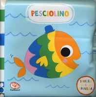 Pesciolino. Sprizza e spruzza. Gli impermealibri - Librerie.coop