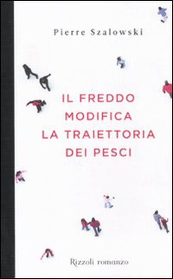 Il freddo modifica la traiettoria dei pesci - Librerie.coop Il freddo modifica la traiettoria dei pesci - Librerie.coop